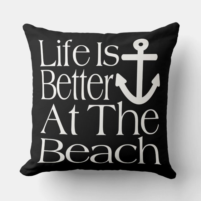 Life Is Better At The Beach Cushion (Front)