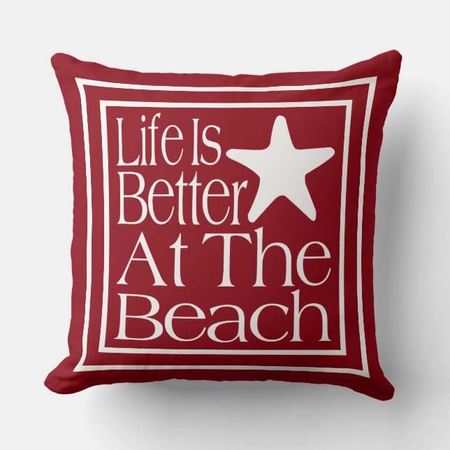 Life Is Better At The Beach Cushion (Front)
