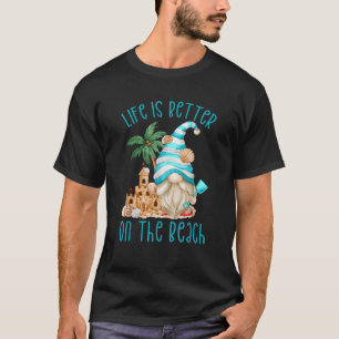 Life Is Better At The Beach For Summer Lover Funny T-Shirt