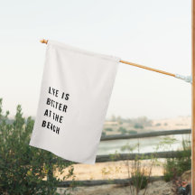 Life is Better at the Beach House Flag
