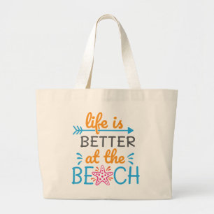 Life Is Better At The Beach Large Tote Bag