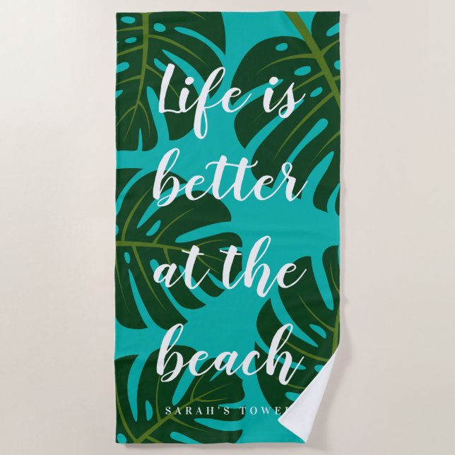 Life is better at the beach monstera palm leaf beach towel (Front)