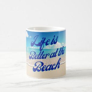Life is Better at the Beach mug