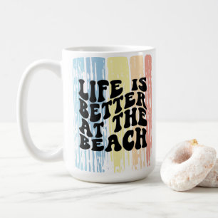 Life is Better at the Beach Mug