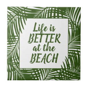 Life is Better at the Beach Palm Leaf Pattern Ceramic Tile