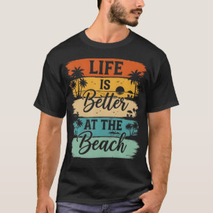 Life Is Better At The Beach Retro Summer T-Shirt