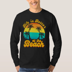 Life Is Better At The Beach Retro Summer Vacation T-Shirt