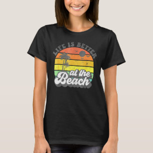 Life Is Better At The Beach Retro Summer Vacation T-Shirt