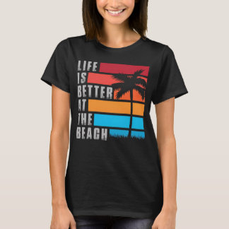 Life Is Better At The Beach Retro Sunset T-Shirt