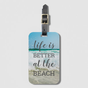 Life Is Better at the Beach Sand and Surf Photo Luggage Tag