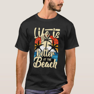 Life Is Better At The Beach Sand Surf and Summer V T-Shirt