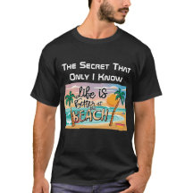 Life is Better At The Beach Secret Black T-Shirt
