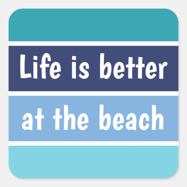 Life Is Better At The Beach Square Sticker (Front)