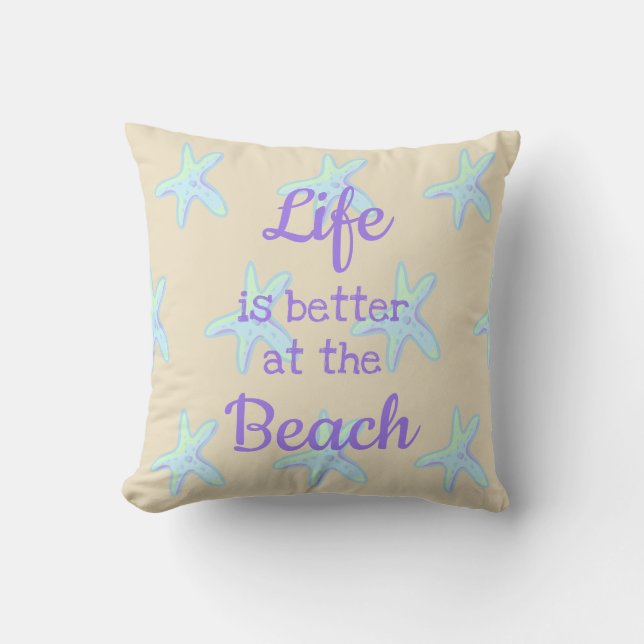 Life is Better at the Beach Starfish Throw Pillow (Front)