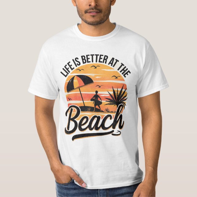 Life Is Better At The Beach Summer T-Shirt (Front)