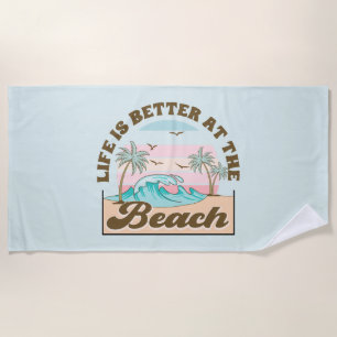 Life is Better at the Beach Summer Tropical Beach Towel