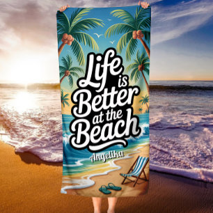 Life Is Better at the Beach Summer Tropical Ocean  Towel