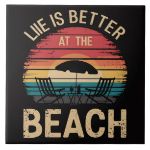 Life Is Better At The Beach Summer Vacation Vibes Ceramic Tile