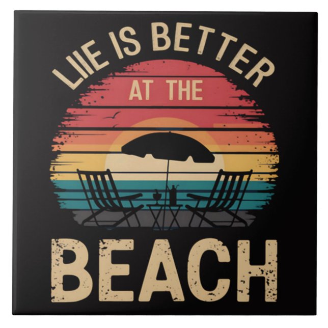Life Is Better At The Beach Summer Vacation Vibes Ceramic Tile (Front)