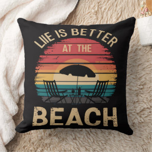 Life Is Better At The Beach Summer Vacation Vibes Cushion