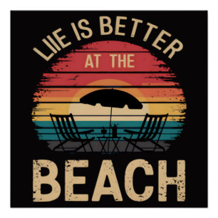 Life Is Better At The Beach Summer Vacation Vibes Poster