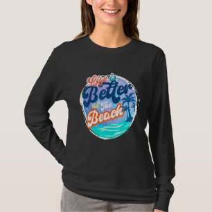 Life Is Better At The Beach - Summer Vintage Palm T-Shirt