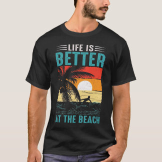 Life Is Better At The Beach Sunset T-Shirt