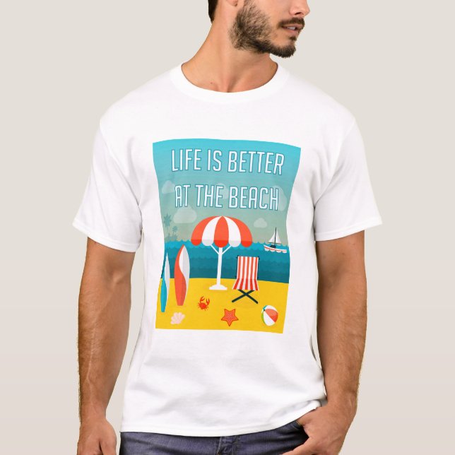 Life is Better at the Beach T-Shirt (Front)
