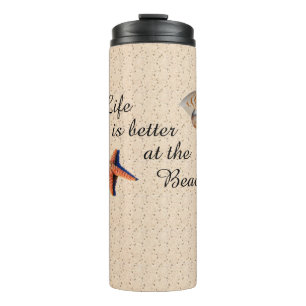 Life is better at the beach thermal tumbler