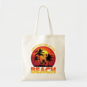 Life Is Better At The Beach Tote Bag