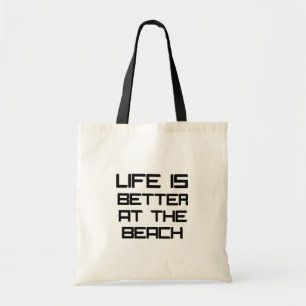 Life Is Better At The Beach Tote Bag
