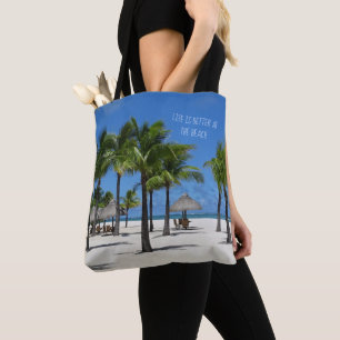 Life is better at the Beach Tote Bag