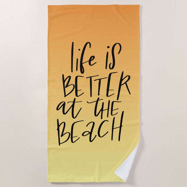 Life Is Better At The Beach Towel (Front)