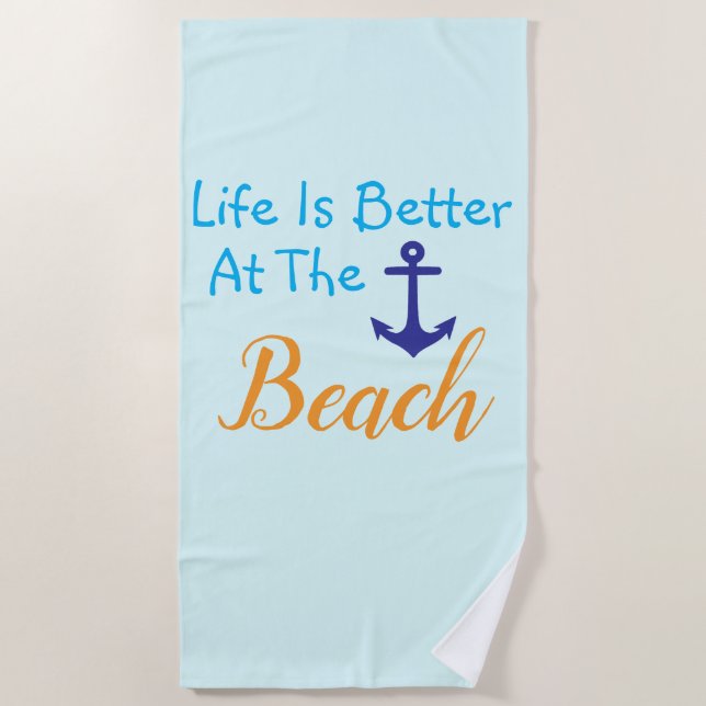 Life Is Better At The Beach Towel (Front)
