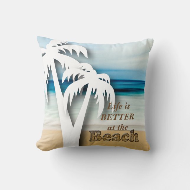 Life is Better at the Beach - Tropical Cushion (Front)
