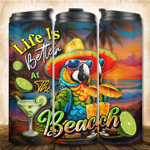 Life Is Better At The Beach Tropical Parrot Thermal Tumbler