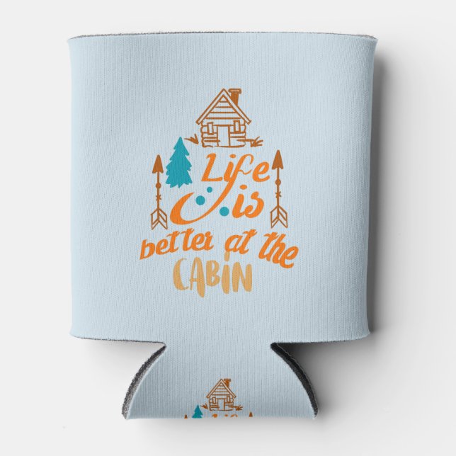 Life Is Better At The Cabin Can Cooler (Front)