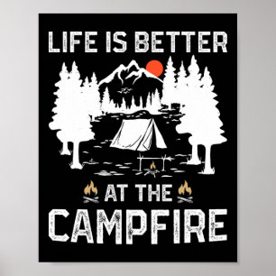 Life Is Better At The Campfire Camper Forest Camp Poster