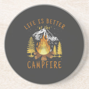Life Is Better at the Campfire  Coaster