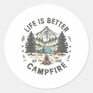 Life Is Better At The Campfire Funny Camp Camping Classic Round Sticker