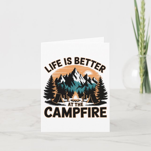 Life Is Better At The Campfire Funny Camper Camp C Card (Front)