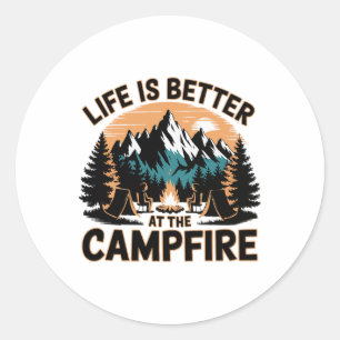 Life Is Better At The Campfire Funny Camper Camp C Classic Round Sticker