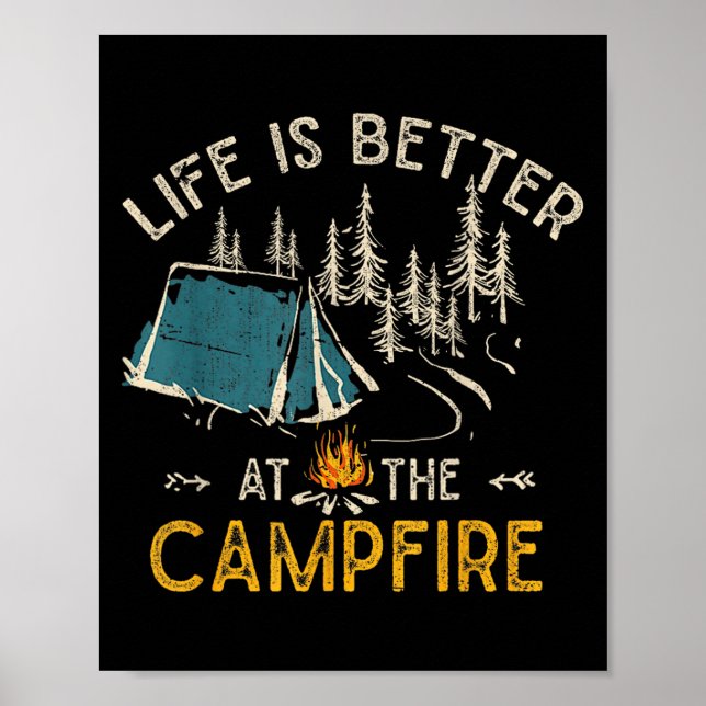 Life Is Better At The Campfire Funny Camper Camp C Poster (Front)