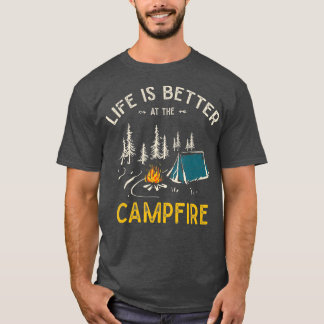Life Is Better At The Campfire Funny Camper Camp C T-Shirt