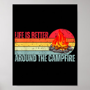 Life is better at the campfire funny camper camp poster