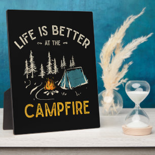 Life Is Better At The Campfire Funny Camper Plaque