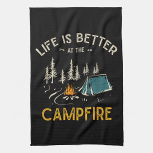 Life Is Better At The Campfire Funny Camper Tea Towel