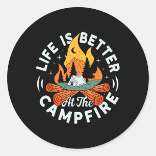 Life Is Better At The Campfire Funny Camping 1 Classic Round Sticker