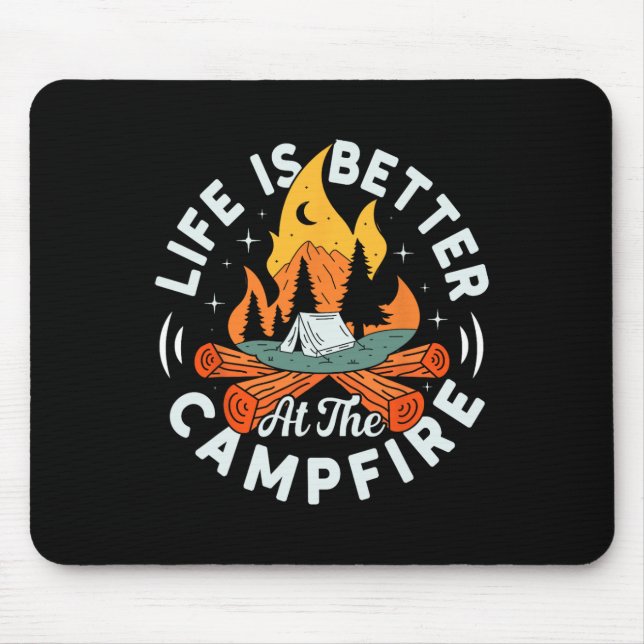 Life Is Better At The Campfire Funny Camping 1  Mouse Pad (Front)