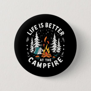 Life Is Better At The Campfire Funny Camping 6 Cm Round Badge